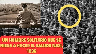 Un hombre solitario que se niega a hacer el saludo nazi, 1936 no vas a creer sus motivos.