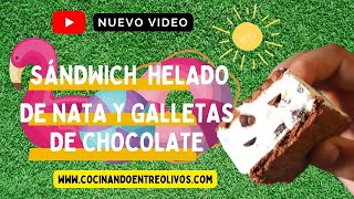 Sándwich helado de nata y galletas de chocolate, la mejor receta para las tardes de verano.