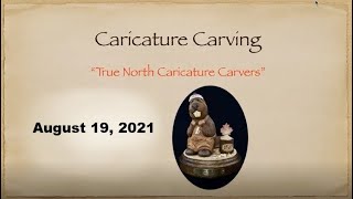 True North Caricature Carvers   August 19, 2021