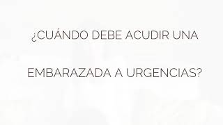 Embarazo. ¿Y ahora cuando sabes si debes ir a urgencias?