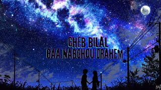 Gaa Nabghou Drahem - Cheb Bilal (slowed + reverb) 🔥