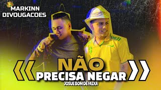 NÃO PRECISA NEGAR • JOSUE BOM DE FAIXA (( REPERTÓRIO NOVO ))