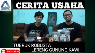 CERITA USAHA : NGOBROL SERU PLUS BIKIN KOPI TUBRUK ROBUSTA LERENG GUNUNG KAWI