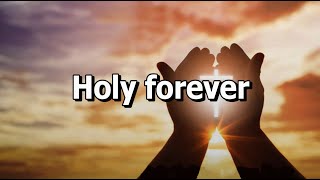 Chris Tomlin - Holy Forever -w/Lyrics