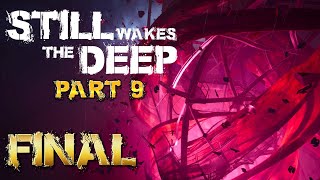 Still Wakes The Deep - PART 9 - XBOX SERIES X [2K]