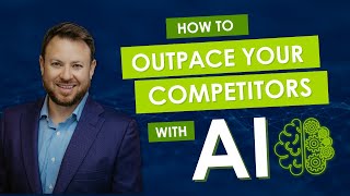 How to Use AI to Outpace Your Competition