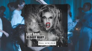 Bloody Mary - Lady Gaga (Paul STR Flip)