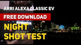 Free Download ARRI ALEXA Classic EV Night Test ISO 3200 footage - Review