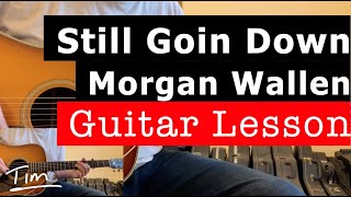 Morgan Wallen Still Goin Down Guitar Lesson, Chords, and Tutorial