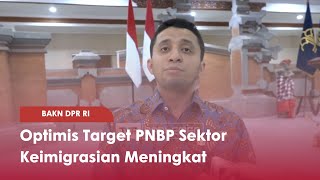 BAKN DPR RI Optimis Target PNBP Sektor Keimigrasian Meningkat - TVR 120