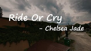 Chelsea Jade – Ride or Cry Lyrics