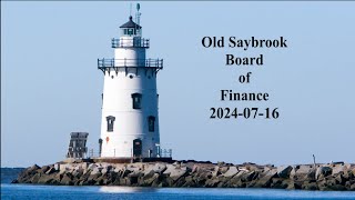 Old Saybrook Board of Finance July 16, 2024