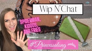 Wip N’Chat! #Princessalong week 1 and #starwarsandspacediamonds close out!