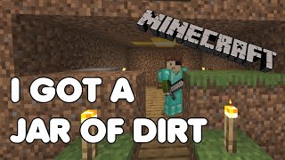 I got a jar of dirt - Minecraft