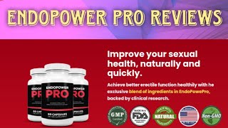 ENDOPOWER PRO REVIEWS | ENDOPOWERPRO SUPPLIMENT CAPSULES LEGIT OR SCAM | ENDOPOWERPRO.COM