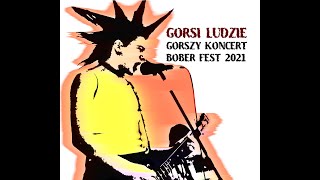 Gorsi Ludzie - Nic nie zmienię (Gorszy Koncert - Bober Fest 2021)