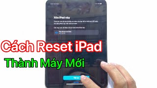 Cách Reset iPad - Xóa Dữ Liệu iPad - Đặt Lại Phần Mềm - Khôi Phục Cài Đặt Gốc iPad iOS