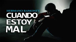 Hermano Ramonet - Cuando estoy mal (Video Lyric)