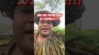 Why are POLYNESIANS SO STRONG?