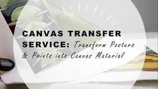 Canvas Transfer Service: Transform Posters & Prints into Bold, Classic Artwork