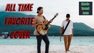 ALL TIME FAVORITE COVER – MUSIC TRAVEL LOVE