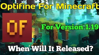 Optifine For Minecraft Verison 1.19 | Released When ?