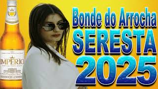 SERESTA 2025 = BONDE DO ARROCHA SERESTA 2025