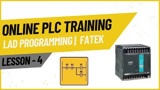 ONLINE PLC TRAINING | LESSON 4 | LAD PROGRAMMING | FATEK PLC | GETTING STARTED WITH WINPROLADDER