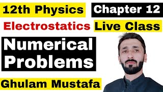 class 12 physics chapter 12 electrostatics Numerical Problems | 12th physics chap 12