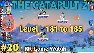 The Catapult 2 Level 181 to 185 | The Catapult 2 Level 181-185 | RK Game Walah