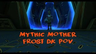 Mythic MOTHER vs Parse Culture (Frost DK POV)