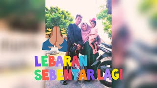 Lebaran sebentar lagi