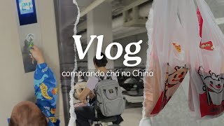 VLOG: Indo comprar chá na China