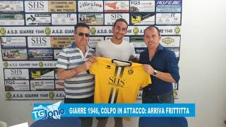 7 GIARRE 1946, COLPO IN ATTACCO, ARRIVA FRITTITTA TG DELLO JONIO 27 07 2018