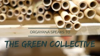 orgayana speaks to The Green Collective