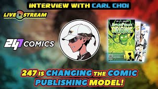 247 Comics, The Next Chapter For Comics - LIVE w/ Carl Choi