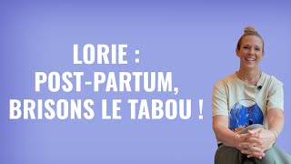 Lorie Pester : POST-PARTUM, brison le tabou !