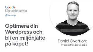 Optimera din Wordpress och bli en miljöhjälte på köpet! | Google Digitalakademin #försverige