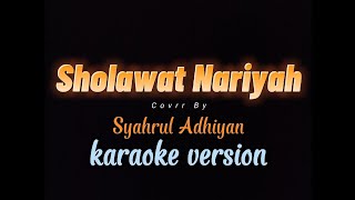 Sholawat Nariyah (Karaoke Version) cover by Syahrul