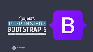 #8 - Layouts Responsivos com Bootstrap 5 - Introdução e Instalação do Bootstrap 5