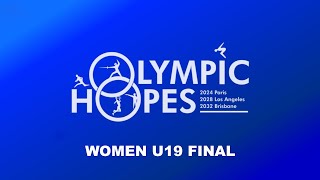 DAY 4 - OLYMPIC HOPES 2024 / Women U19 Final