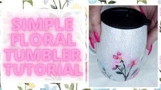 Elegant Floral Coffee or Tea Tumbler Tutorial