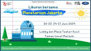 PlanetVlog #12 Liburan bersama Planetarium Jakarta, Juni 2024