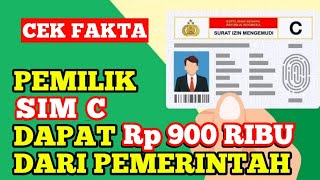 CEK FAKTA! Apakah Benar Pemilik SIM C Dapat Bantuan Rp 900 Ribu Dari Pemerintah?