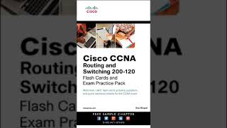 Cisco Ccna Routing And Switching 200 120 Flash Cards And Exam Practice Pack