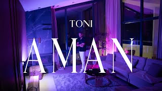 Toni  - Aman (prod. by Don Gima, Sali, Toni)