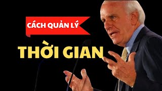 Cách làm việc Quản lý thời gian thông minh hơn- JIM ROHN (Lồng Tiếng)