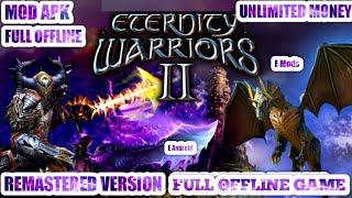 Eternity Warriors 2 Remastered Mod Apk Unlimited Money Gameplay E Mods  & E Android