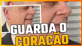 GUARDA O CORAÇÃO