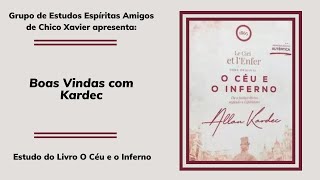 01 - Estudo de "O Céu e o Inferno" / Allan Kardec, 1a ed | Boas Vindas com Kardec #espiritismo